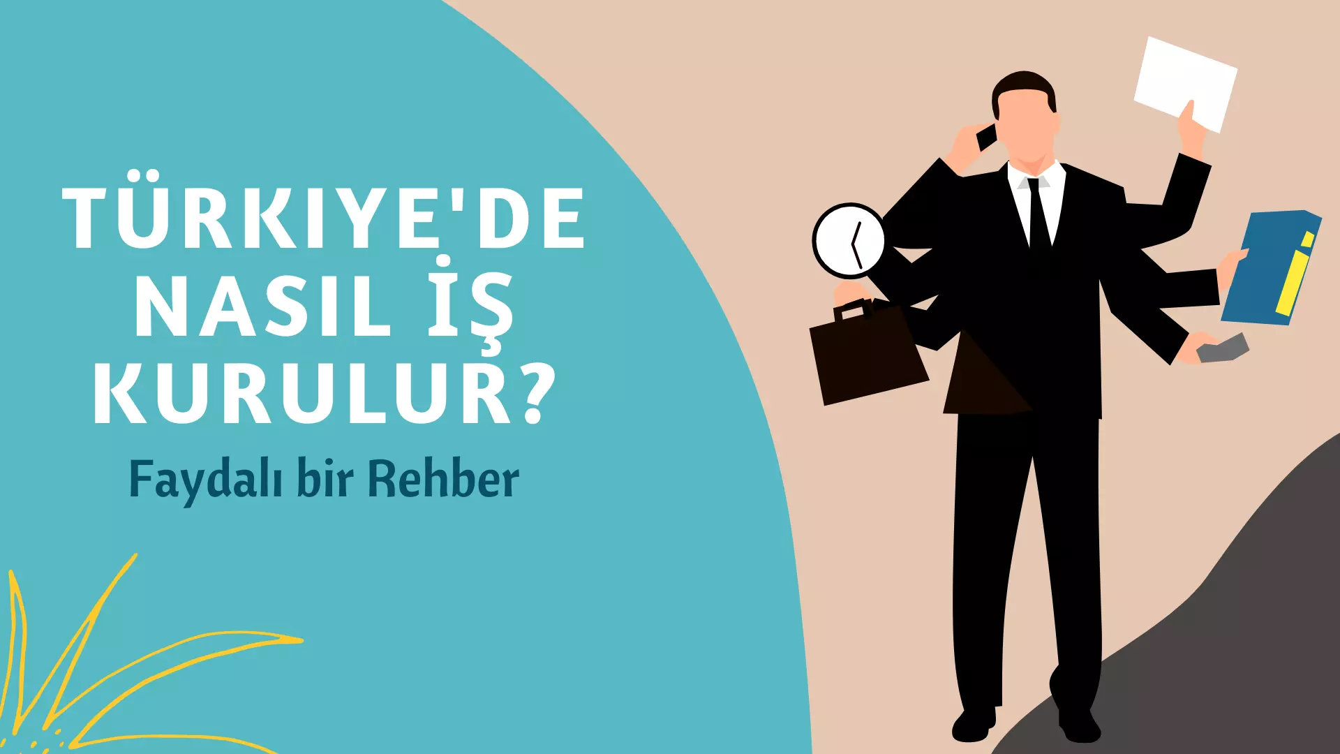 Türkiye'de Nasıl İş Kurulur - Faydalı bir Rehber