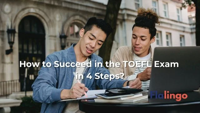 How to Succeed in the TOEFL Exam in 4 Steps