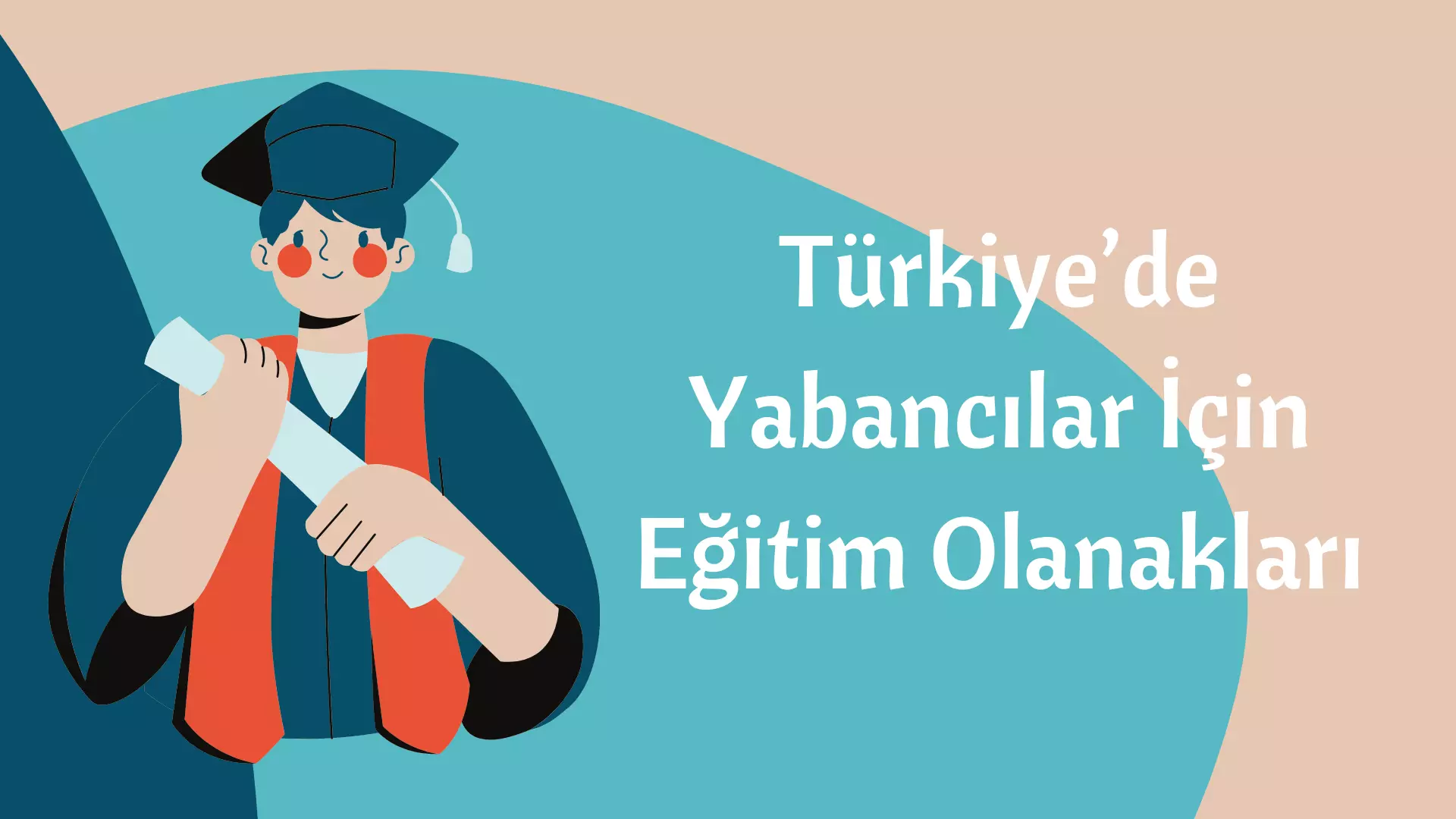 Türkiye’de Yabancılar İçin Eğitim Olanakları
