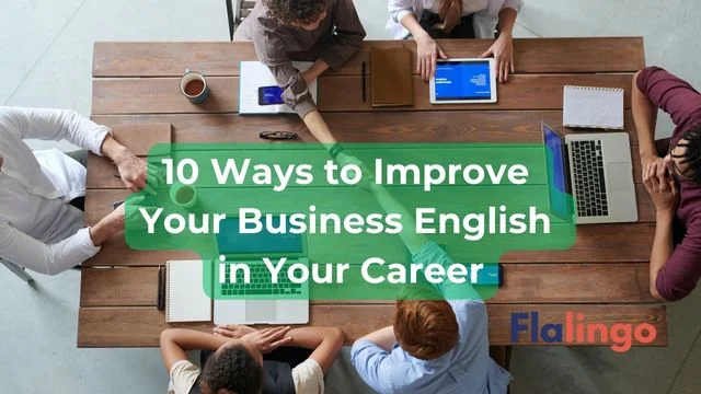 10 Ways to Improve Your Business English in Your Career