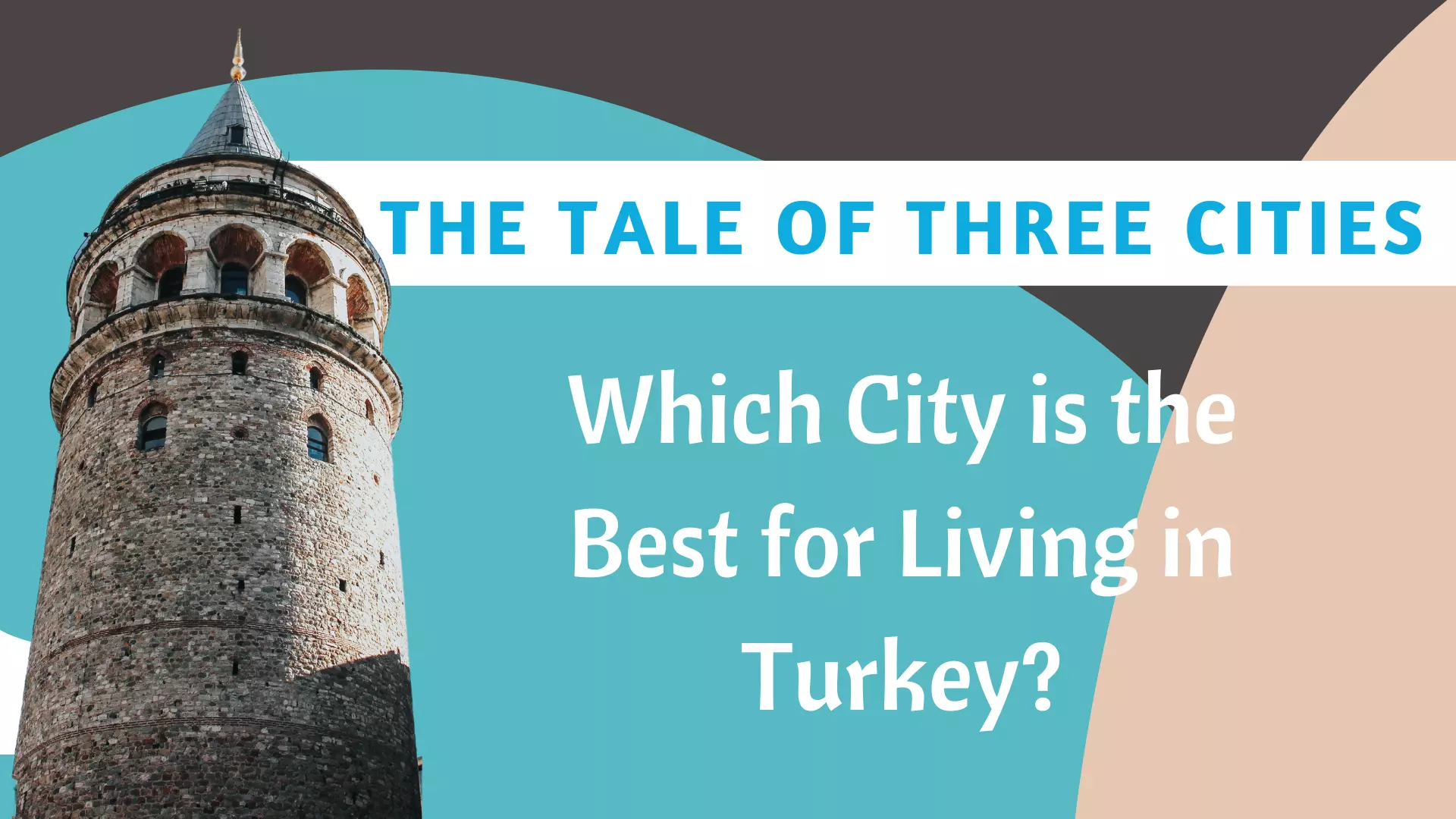 Which City is the Best for Living in Turkey? The Tale of Three Cities